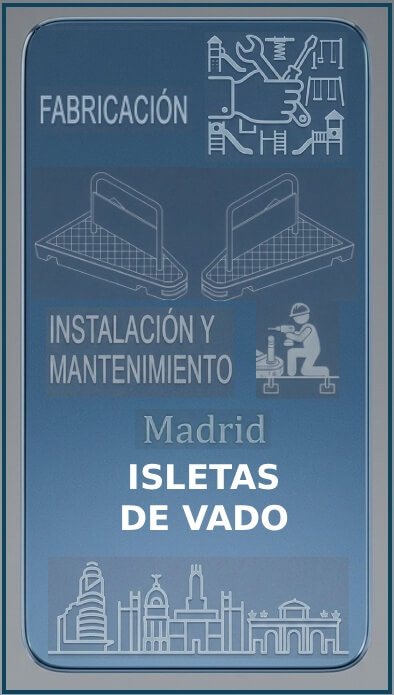 servicio isletas de vado para Madrid